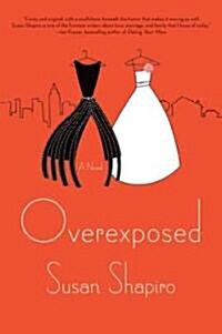 Overexposed (Hardcover, 1st)