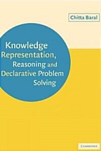 Knowledge Representation, Reasoning and Declarative Problem Solving (Paperback)