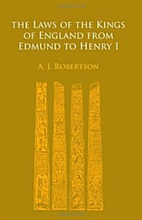 The Laws of the Kings of England from Edmund to Henry I (Paperback)