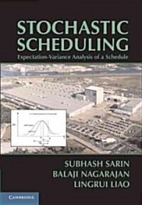 Stochastic Scheduling : Expectation-Variance Analysis of a Schedule (Hardcover)