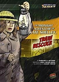 The Midnight Adventure of Kate Shelley, Train Rescuer (Library Binding)