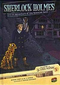 Sherlock Holmes and the Adventure of the Speckled Band: Case 5 (Library Binding)