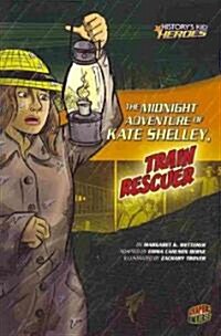 The Midnight Adventure of Kate Shelley, Train Rescuer (Paperback)