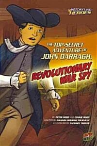 The Top-Secret Adventure of John Darragh, Revolutionary War Spy (Paperback)