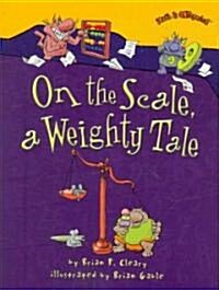 On the Scale, a Weighty Tale (Paperback)