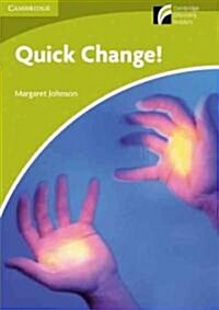 Quick Change! Level Starter/Beginner (Paperback)