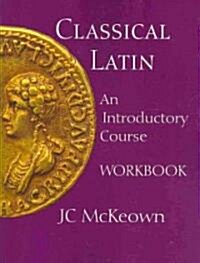 Classical Latin (Paperback, Workbook, Bilingual)