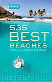 Fodors 535 Best Beaches (Paperback)