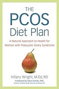 The PCOS Diet Plan: A Natural Approach to Health for Women with Polycystic Ovary Syndrome (Paperback)