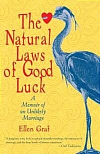 The Natural Laws of Good Luck: A Memoir of an Unlikely Marriage (Paperback)