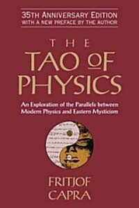 The Tao of Physics: An Exploration of the Parallels Between Modern Physics and Eastern Mysticism (Paperback, 5)