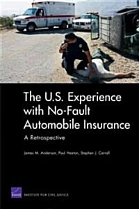 The U.S. Experience with No-Fault Automobile Insurance: A Retrospective (Paperback)