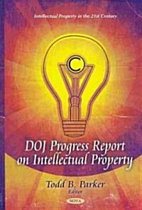 DOJ Progress Report on Intellectual Property (Hardcover)