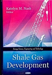 Shale Gas Development (Hardcover)