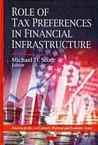 Role of Tax Preferences in Financial Infrastructure (Hardcover, UK)