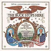 The Buck Stops Here: The Presidents of the United States (Hardcover, 20, Anniversary)
