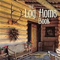 The Log Home Book (Hardcover)