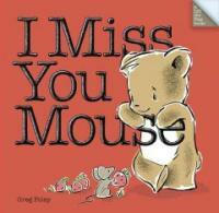 I Miss You Mouse (Hardcover, LTF)