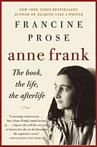 Anne Frank: The Book, the Life, the Afterlife (Paperback)