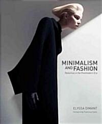 Minimalism and Fashion: Reduction in the Postmodern Era (Hardcover)