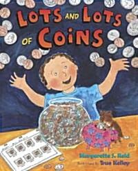 Lots and Lots of Coins (Hardcover)