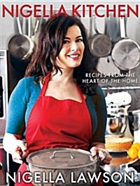 Nigella Kitchen: Recipes from the Heart of the Home (Hardcover)