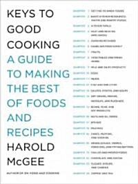 Keys to Good Cooking: A Guide to Making the Best of Foods and Recipes (Hardcover)