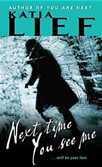 Next Time You See Me (Mass Market Paperback)