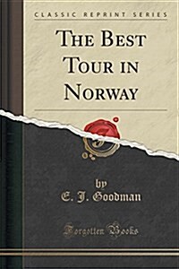The Best Tour in Norway (Classic Reprint) (Paperback)