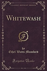 Whitewash (Classic Reprint) (Paperback)