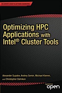 Optimizing HPC Applications with Intel Cluster Tools: Hunting Petaflops (Paperback, 2014)