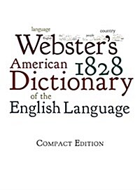 Websters 1828 American Dictionary of the English Language (Hardcover)