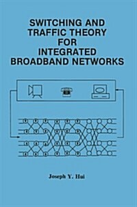 Switching and Traffic Theory for Integrated Broadband Networks (Paperback, 1990)