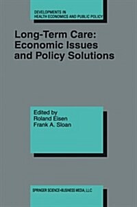 Long-Term Care: Economic Issues and Policy Solutions (Paperback, 1996)