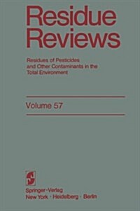 Residue Reviews: Residues of Pesticides and Other Contaminants in the Total Environment (Paperback, Softcover Repri)