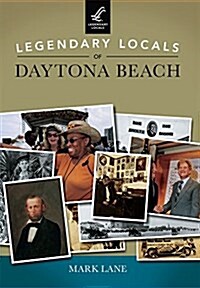 Legendary Locals of Daytona Beach (Paperback)