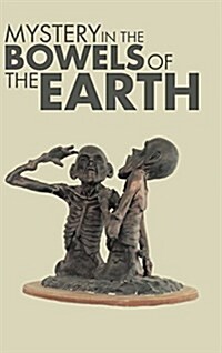 Mystery in the Bowels of the Earth (Hardcover)