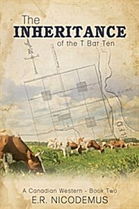 The Inheritance of the T Bar Ten (Paperback)