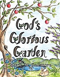 Gods Glorious Garden (Paperback)