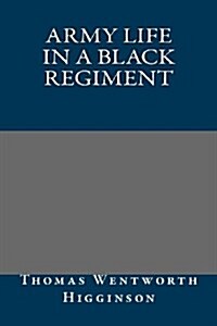 Army Life in a Black Regiment (Paperback)