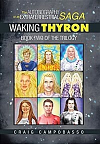 The Autobiography of an Extraterrestrial Saga: Waking Thyron (Hardcover)