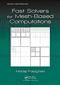 Fast Solvers for Mesh-Based Computations (Hardcover)