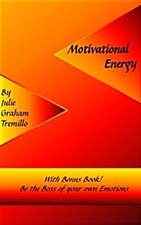 Motivational Energy: With Bonus Book: Be the Boss of Your Own Emotions (Paperback)
