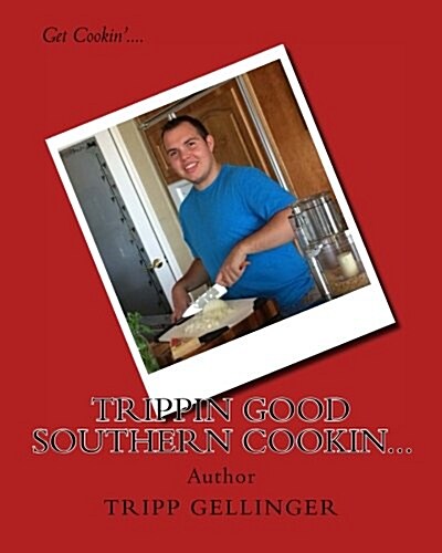 Trippin Good Southern Cookin... (Paperback)