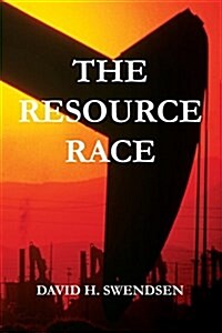 The Resource Race: Our Earthly Natural Resource Journey (Paperback)