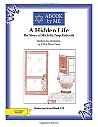 A Hidden Life: The Story of Michelle Trop Rubovits (Paperback)