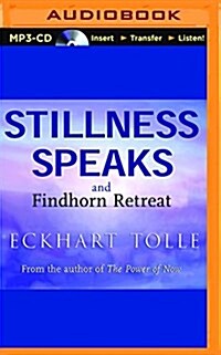 Stillness Speaks and the Findhorn Retreat (MP3 CD)