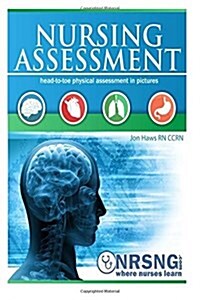 Nursing Assessment: Head-To-Toe Assessment in Pictures (Health Assessment in Nursing) (Paperback)