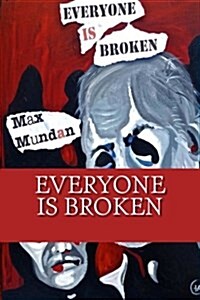 Everyone Is Broken (Paperback)