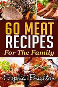 60 Meat Recipes: For the Family (Paperback)